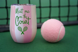 Meet Me On The Court Stemless Wine Tumbler - Tennis Design for Wine Enthusiasts & On-the-Go Use